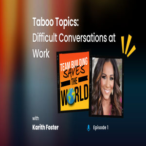 Taboo Topics: Navigating Difficult Conversations at Work