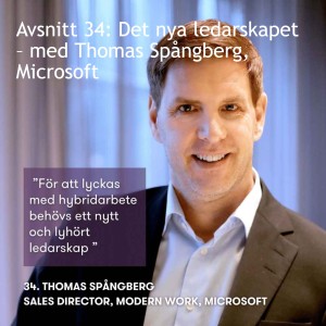 Avsnitt 34: Det nya ledarskapet – med Thomas Spångberg, Microsoft