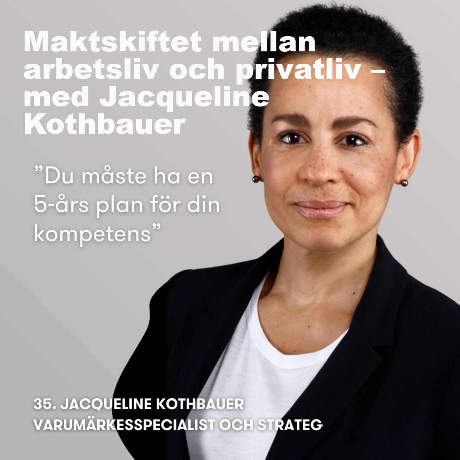Maktskiftet mellan arbetsliv och privatliv – med Jacqueline Kothbauer