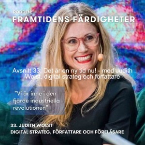 Avsnitt 33: Det är en ny tid nu! - med Judith Wolst, digital strateg och författare