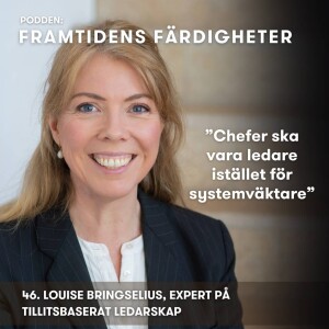 Avsnitt 46: Systemväktare eller ledare – vilken roll har dagens chefer? – med Louise Bringselius