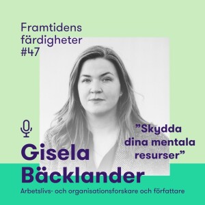 Avsnitt 47: Hur kan vi organisera arbetet för att främja produktivitet och välbefinnande? – med Gisela Bäcklander