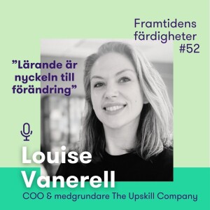 Avsnitt 52: Lärande är nyckeln till förändring – med Louise Vanerell