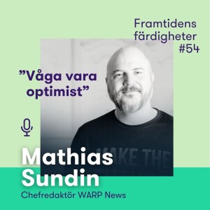 Avsnitt 54: Våga vara optimist – nytt poddavsnitt med Mathias Sundin