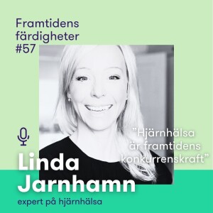 Avsnitt 57: Hjärnhälsa på arbetsplatsen – nytt poddavsnitt med Linda Jarnhamn