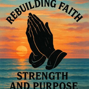 Rebuilding Faith, Strength, and Purpose.