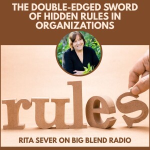 The Double-Edged Sword of Hidden Rules in Organizations