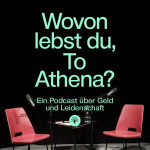 Wovon lebst du, To Athena?