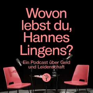 Wovon lebst du, Hannes Lingens?