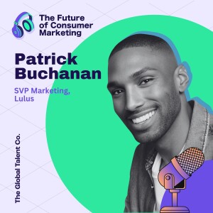 Scaling a 50-Person Marketing Team — Patrick Buchanan [Lulus]