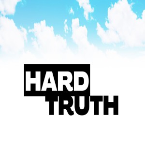 Hard Truth - pt 2
