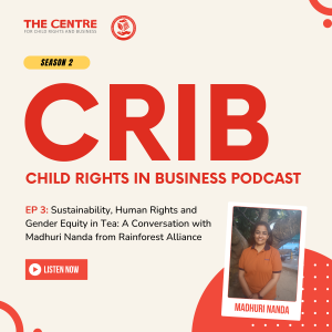 CRIB S2 Ep. 3: Sustainability, Human Rights and Gender Equity in Tea: A Conversation with Madhuri Nanda from Rainforest Alliance