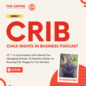 CRIB S2 Ep. 7: A Conversation with Ahmad Tea on Fair Wages in Tea