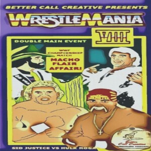 Episode Sixteen - Wrestlemania VIII