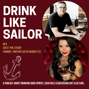 EP 2 - Guest - Phil Steger, Founder of Brother Justus Whiskey Co.