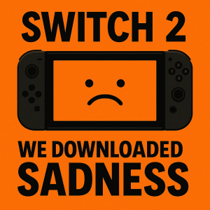 Ep 156 - Switch 2: No Cartridges, No Mercy
