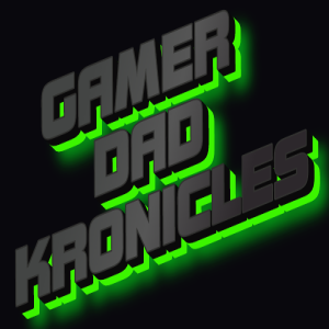 Gamer Dad Kronicles: Rob