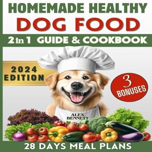 REad Boook Homemade Healthy Dog Food: GUIDE + COLLECTION OF RECIPES with delicious dishes and sn