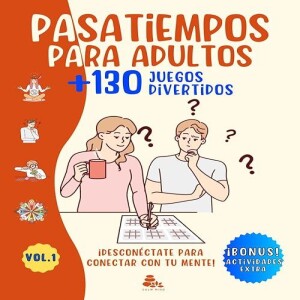 REad Boook PASATIEMPOS PARA ADULTOS +130 JUEGOS DIVERTIDOS: ?DESCON?CTATE PARA CONECTAR CON TU M