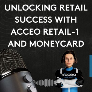 Unlocking Retail Success with ACCEO Retail-1 and Money Card