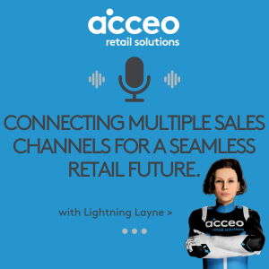 DeepDive Episode 3: Mastering Omnichannel with ACCEO Retail Solutions