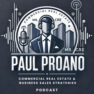 "Where It All Started: The Untold Story of Paul Proano’s Rise in Commercial Real Estate & Business Sales"