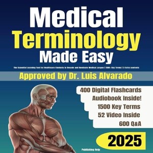 GEt PDF Medical Terminology Made Easy: The Essential Learning Tool for Healthcare Students to De