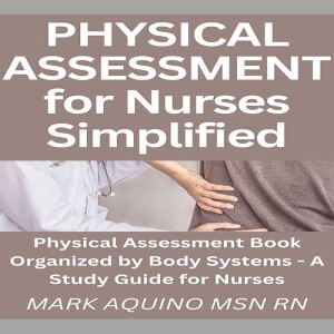 Download & read Physical Assessment for Nurses Simplified: Physical Assessment Book Organized by