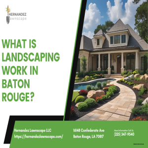 What is landscaping work in Baton Rouge?