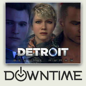 Episode 70 - Detroit: Become Human Spoilercast