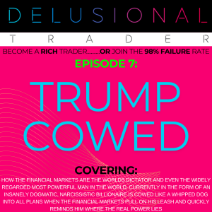 EPISODE 7: TRUMP COWED