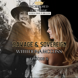 Ep. 8 Savage & Sovereign with Fiona McCoss