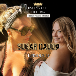 Ep. 9 Sugar Daddy