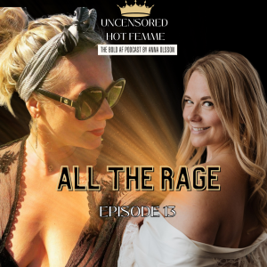 Ep. 13 All The Rage