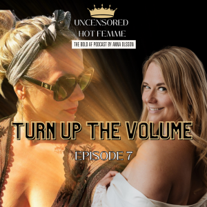 Ep. 7 Turn Up The Volume