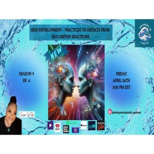 Self-Development -Practices to Detach From Ego-Driven Reactions