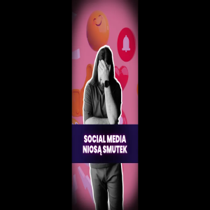 🥺 Social Media nas unieszczęśliwiają