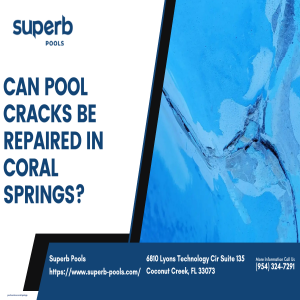 Can pool cracks be repaired in Coral Springs?
