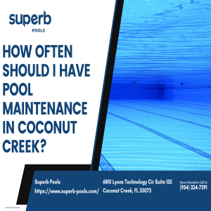 How often should I have pool maintenance in Coconut Creek?