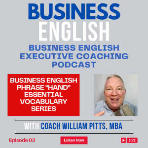 Business English and English Small Phrases Using "Hand" (these are expressions you need to know but didn't learn in school) - EP. 3