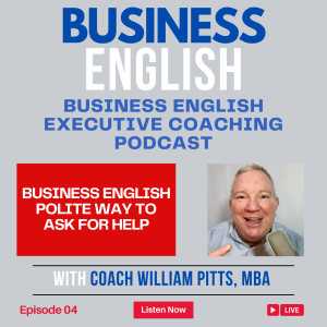 Polite and Classy Business English Using "Would" And "Please" to Clarify What Was Said - EP. 4