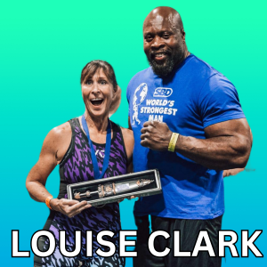 #66 Two-Time World Champion at 59: The Powerlifting Grandma Returns! with Louise Clark