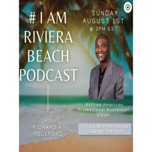 #IAMRIVERABEACH: Richard Rellford NBA PowerF, Ann McNeill, Dan Calloway, Ep41