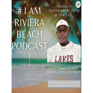#IAMRIVIERABEACH Al Shipman, Head Coach of Palm Beach Lakes Football Hosts Ann McNeill, Dan Callowa