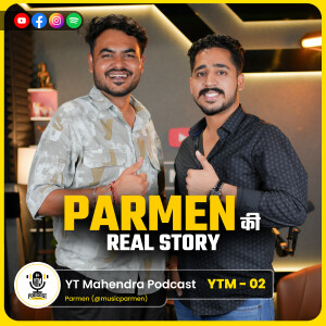 Parmen की Real Story| Hare Ka Sahara Singer - Parmen Interview | YTMahendra Podcast | YTM-02