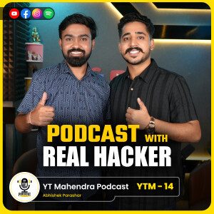 Podcast With Real Hacker🕵️ | Dark Web, Cyber Security, Deepfake, Crypto & Ethical Hacking | YTM -14