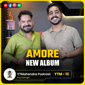 Glory या Amore ? | Yo Yo Honey Singh के बाद Anuj Chitlangia का Album Launch | YTM Podcast - 13