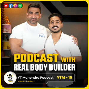 Podcast With Real Bodybuilder 💪| High Protein Diet, Supplements, Fitness, Health & Nutrition|YTM-15