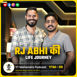 RJ Abhi की Life Journey | Podcast With RJ Abhi | Fun & Comedy Moments as Radio Jockey | YTM-09