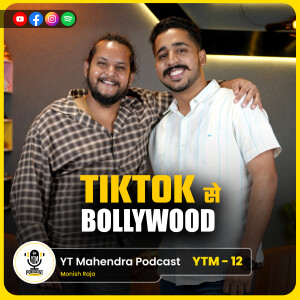 TikTok to Bollywood Journey | Interview With Monish Raja | Web Series Sunny Leone | YTM Podcast - 12